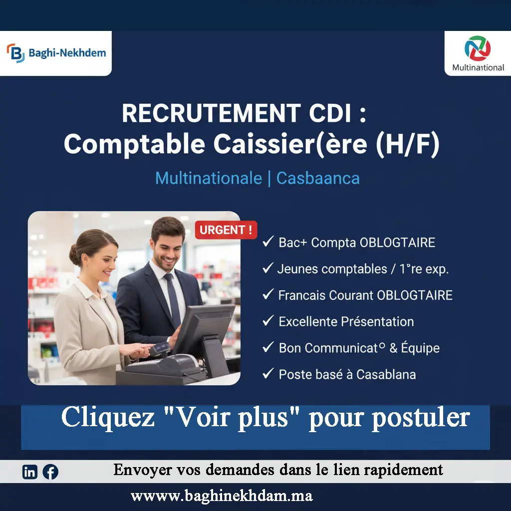 Recrutement Comptable Caissier CDI Casablanca Multinationale gestion de caisse support comptable