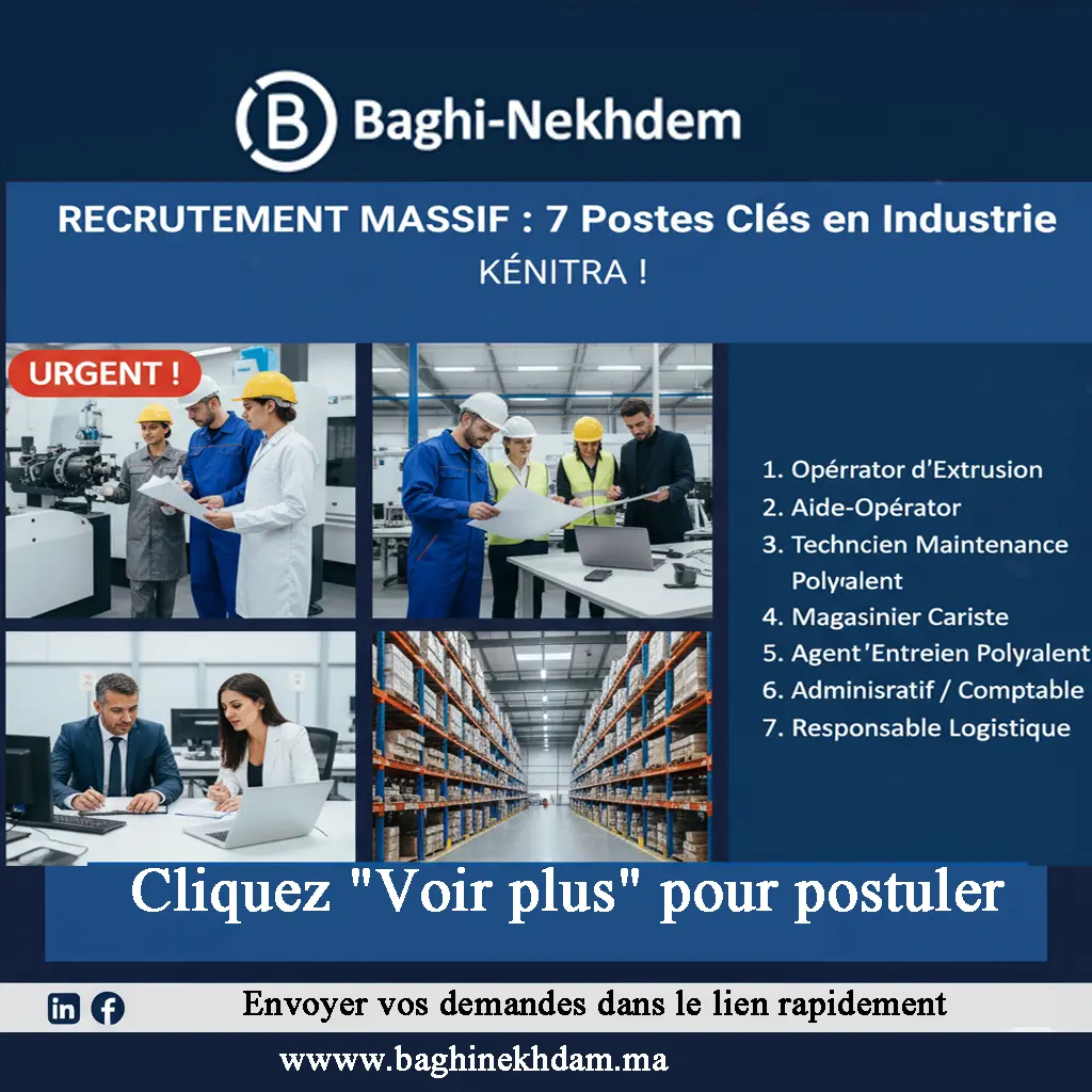 Recrutement massif 7 Postes Industrie Kénitra Opérateur Maintenance Logistique Cariste Comptable