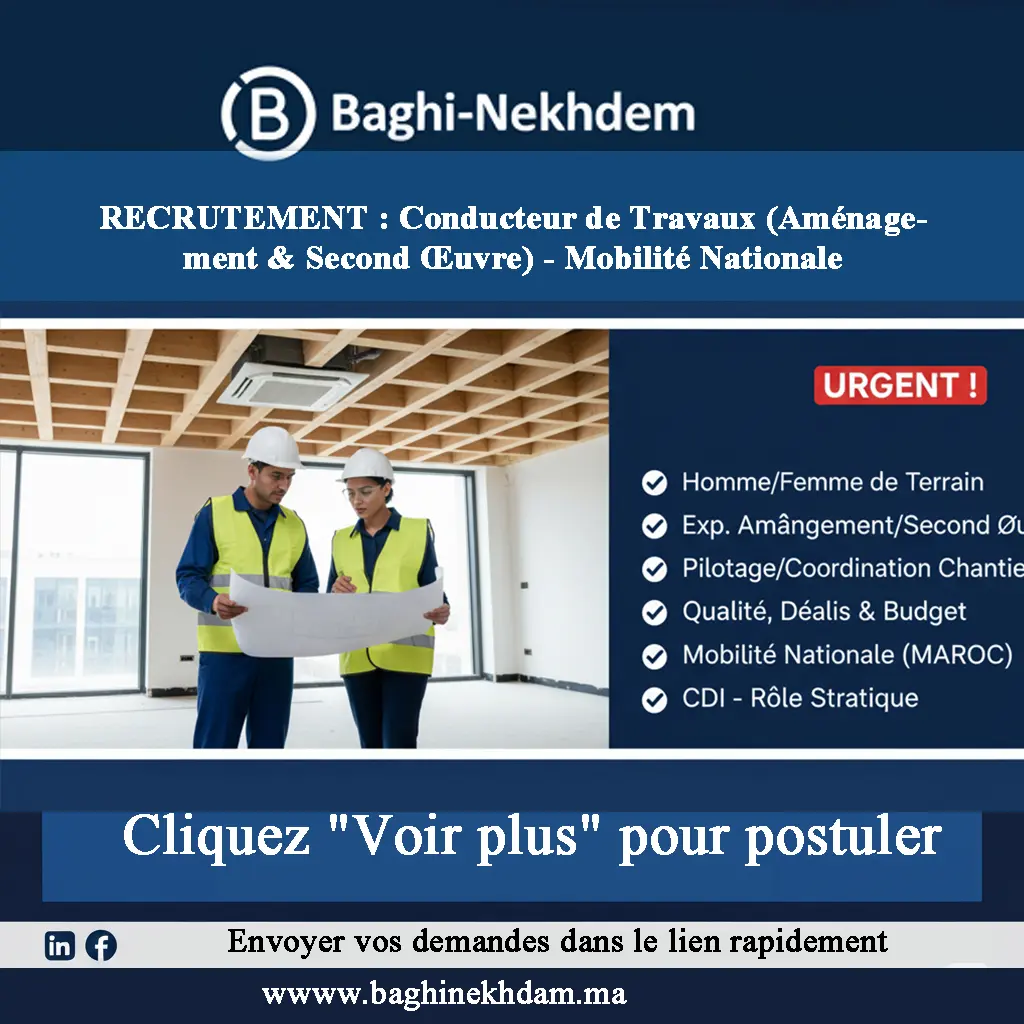 Recrutement Conducteur Travaux Aménagement Intérieur Second Œuvre coordination chantier mobilité nationale